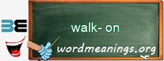 WordMeaning blackboard for walk-on